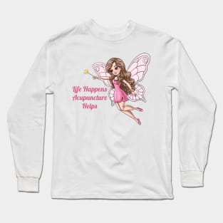 Life Happens Acupuncture Helps Fairy Long Sleeve T-Shirt